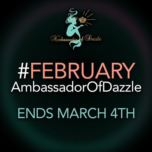 February Ambassador of Dazzle